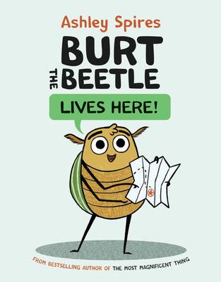 Burt the Beetle Lives Here! -- Ashley Spires, Hardcover