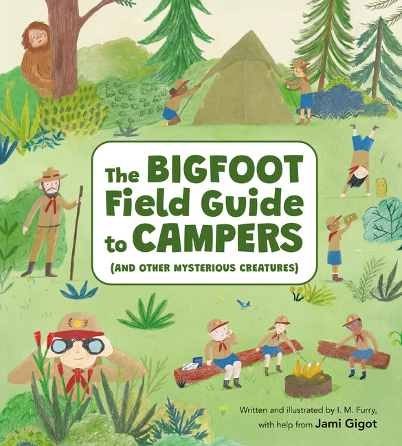 The Bigfoot Field Guide to Campers: And Other Mysterious Creatures -- Jami Gigot, Hardcover