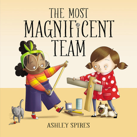 The Most Magnificent Team -- Ashley Spires, Hardcover