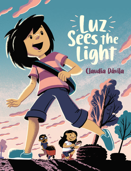 Luz Sees the Light -- Claudia Dávila, Paperback