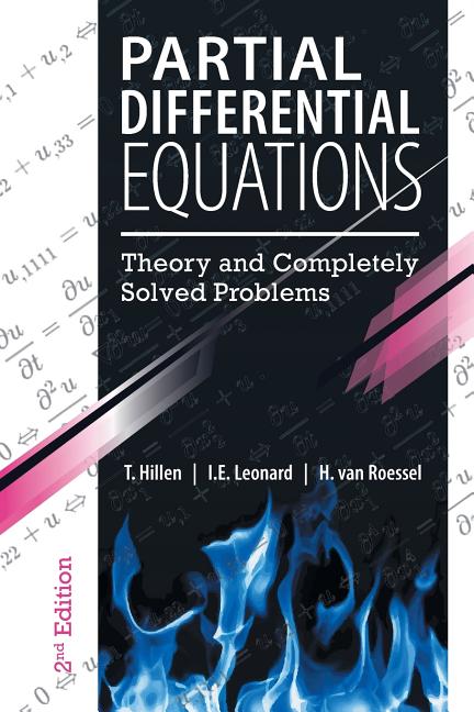 Partial Differential Equations: Theory and Completely Solved Problems -- T. Hillen, Paperback