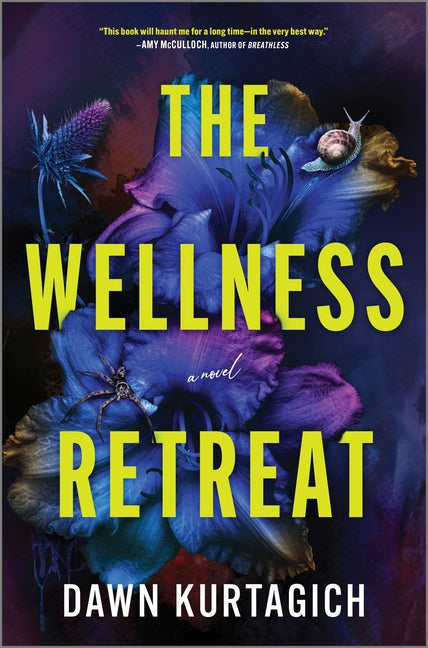 The Wellness Retreat -- Dawn Kurtagich, Paperback