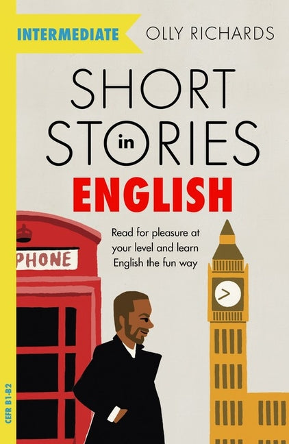Short Stories in English for Intermediate Learners -- Olly Richards, Paperback