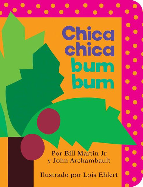 Chica Chica Bum Bum = Chicka Chicka Boom Boom -- Bill Martin Jr, Board Book