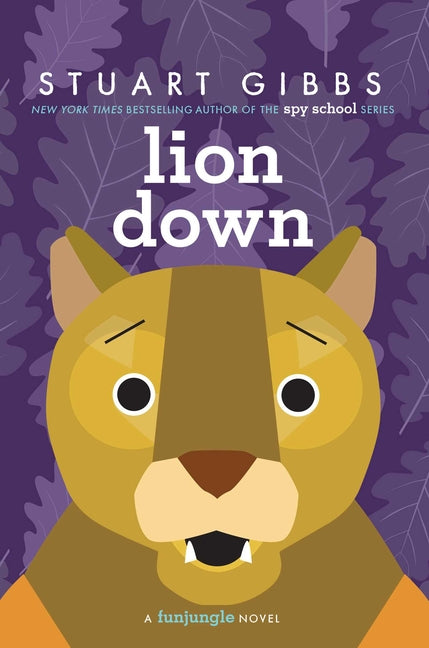 Lion Down -- Stuart Gibbs, Hardcover