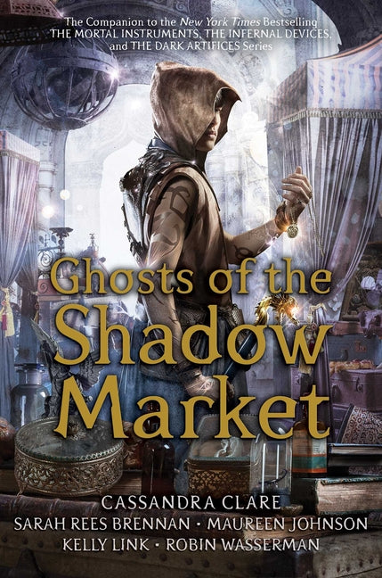 Ghosts of the Shadow Market -- Cassandra Clare, Hardcover