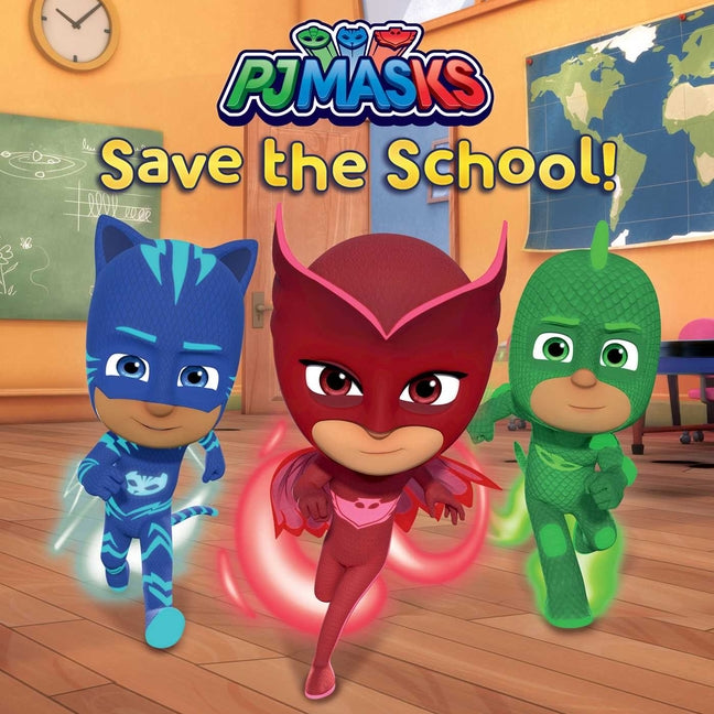 PJ Masks Save the School! -- Lisa Lauria, Paperback