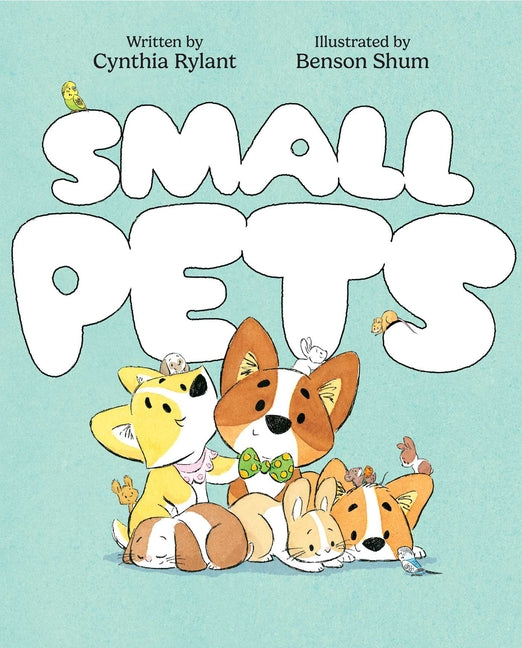 Small Pets -- Cynthia Rylant, Hardcover