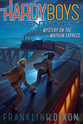 Mystery on the Mayhem Express by Dixon, Franklin W.