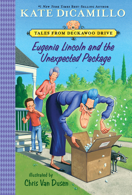 Eugenia Lincoln and the Unexpected Package: Tales from Deckawoo Drive, Volume Four (a Quirky Early Chapter Book of Surprise and Self-Discovery - For K -- Kate DiCamillo, Paperback