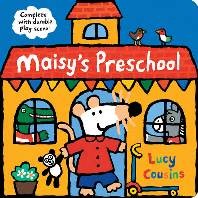 Maisy's Preschool: Complete with Durable Play Scene (Interactive Maisy the Mouse Play Scene with Punch-Out Removable Characters - For Toddlers, Presch -- Lucy Cousins, Board Book