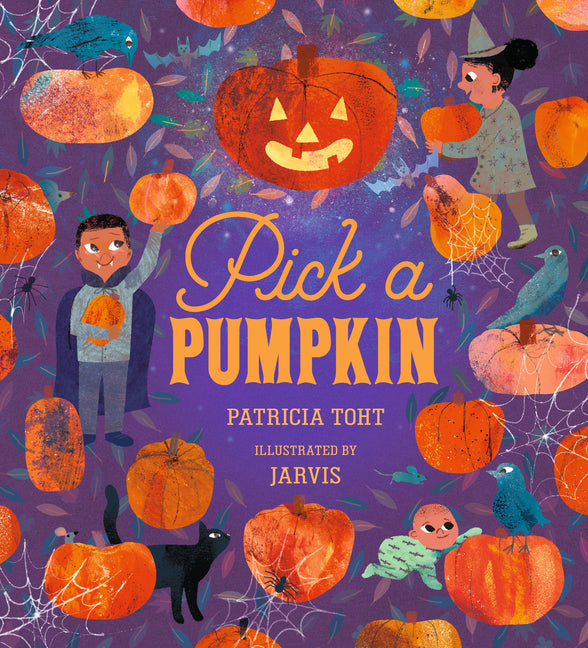 Pick a Pumpkin: (A Rhyming Holiday Story of Autumn Traditions for Toddlers, Preschoolers, and 1-2 Graders) -- Patricia Toht, Hardcover