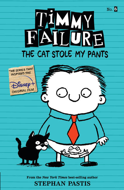 Timmy Failure: The Cat Stole My Pants -- Stephan Pastis, Paperback