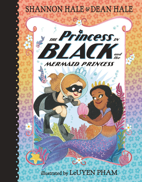 The Princess in Black and the Mermaid Princess -- Shannon Hale, Hardcover