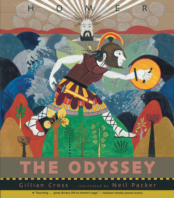 The Odyssey: (An Illustrated Retelling of Homer's Epic about Odysseus, Greek Mythology & Ancient Greece for Grades 3-7 Classroom Study and Children Ag -- Gillian Cross, Paperback