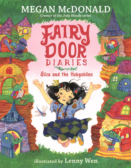 Fairy Door Diaries: Eliza and the Hobgoblins -- Megan McDonald, Hardcover