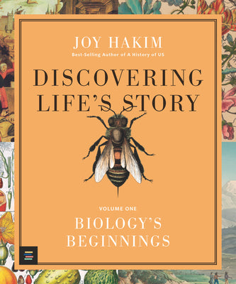 Discovering Life's Story: Biology's Beginnings -- Joy Hakim, Hardcover