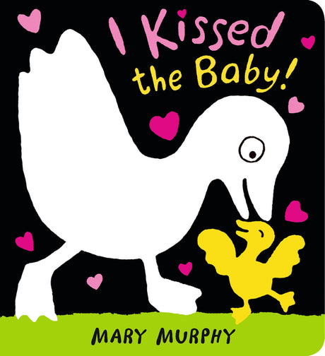 I Kissed the Baby! -- Mary Murphy, Board Book