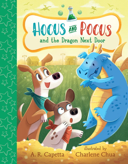 Hocus and Pocus and the Dragon Next Door -- A. R. Capetta, Hardcover