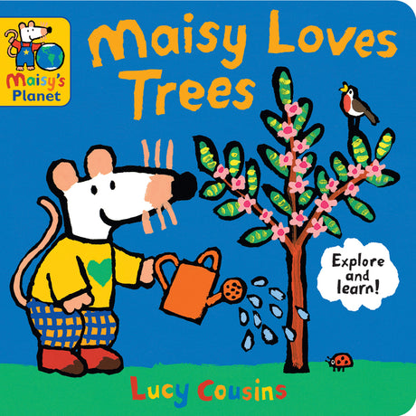 Maisy Loves Trees: A Maisy's Planet Book (Educational Board Book about Nature and Planting Trees - Perfect for Earth Day - For Toddlers and Kids Ages -- Lucy Cousins, Board Book