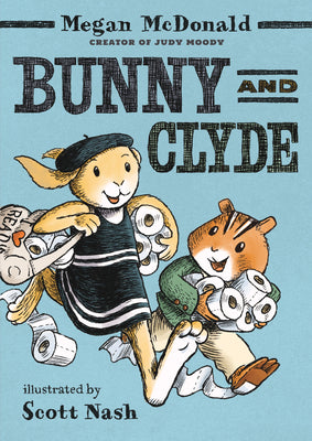 Bunny and Clyde: (A Funny Early Chapter Book Featuring Animal Friends and Silly Adventures - For Kids Ages 5-8 in Grades K-3) -- Megan McDonald, Hardcover