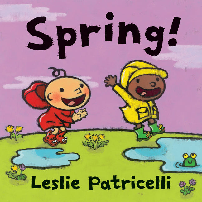 Spring! -- Leslie Patricelli, Board Book