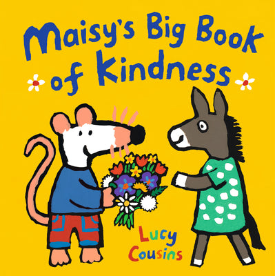 Maisy's Big Book of Kindness -- Lucy Cousins, Hardcover