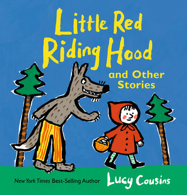 Little Red Riding Hood and Other Stories -- Lucy Cousins, Hardcover