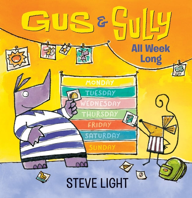Gus and Sully All Week Long -- Steve Light, Board Book