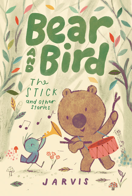 Bear and Bird: The Stick and Other Stories -- Jarvis, Hardcover