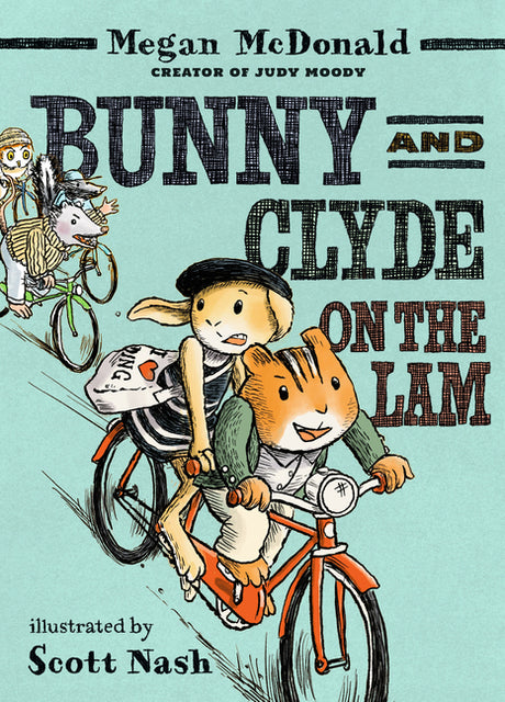 Bunny and Clyde on the Lam: (A Funny Middle Grade Chapter Book Full of Escapes, Mix-Ups, and Big Mistakes - For Kids Ages 5-8) -- Megan McDonald, Hardcover
