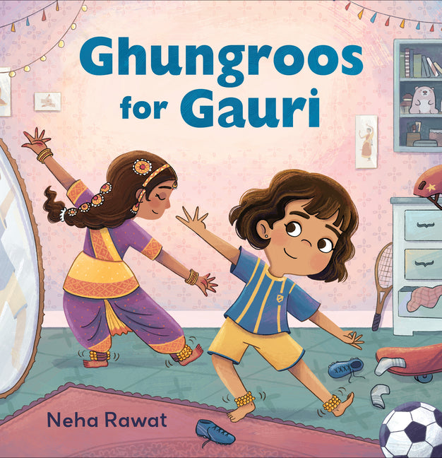 Ghungroos for Gauri -- Neha Rawat, Hardcover