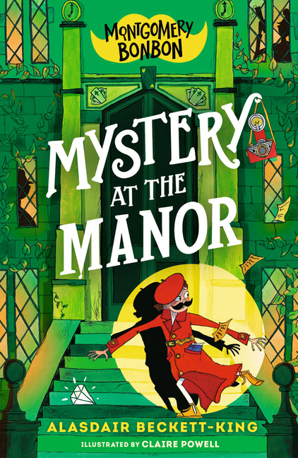 Montgomery Bonbon: Mystery at the Manor -- Alasdair Beckett-King, Hardcover