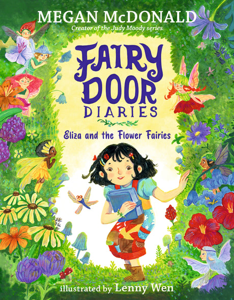 Fairy Door Diaries: Eliza and the Flower Fairies: (A Magical Middle Grade Chapter Book Full of Secrets, Forest Adventures, and Whimsical Surprises - F -- Megan McDonald, Paperback