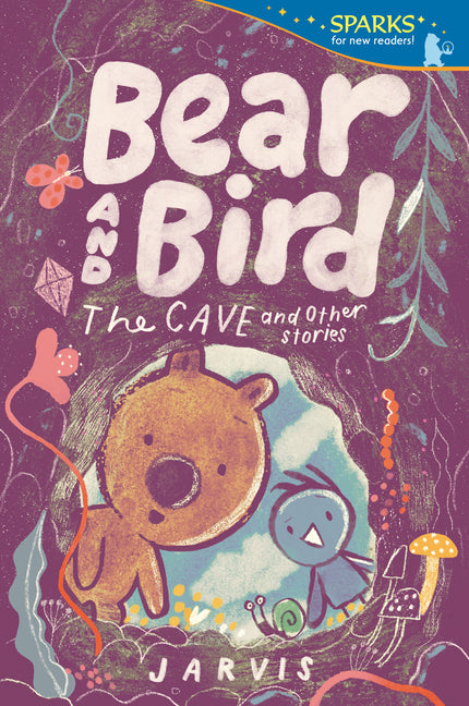 Bear and Bird: The Cave and Other Stories: Candlewick Sparks -- Jarvis, Paperback