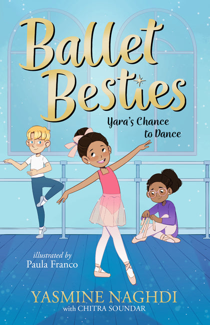 Ballet Besties: Yara's Chance to Dance -- Yasmine Naghdi, Paperback