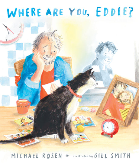 Where Are You, Eddie? a Companion to Michael Rosen's Sad Book -- Michael Rosen, Hardcover