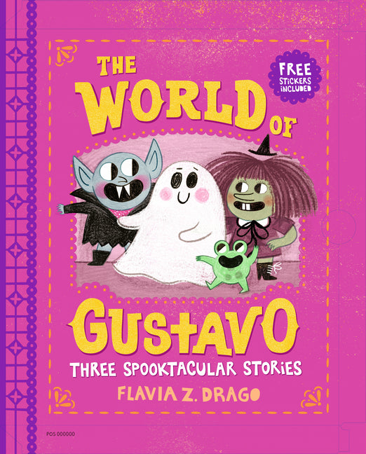 The World of Gustavo: Three Spooktacular Stories -- Flavia Z. Drago, Paperback