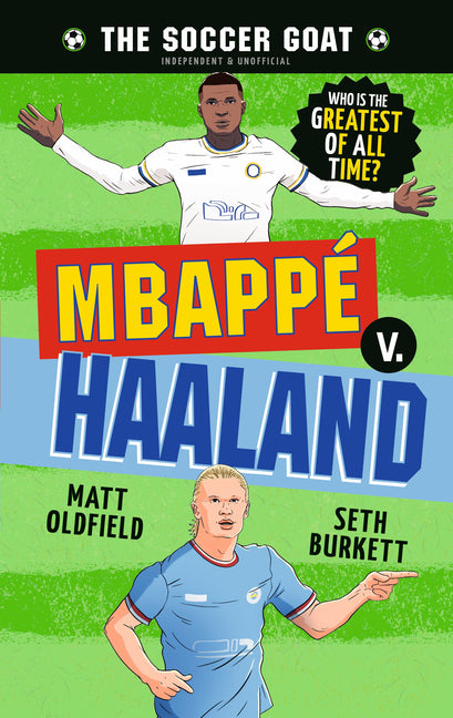 The Soccer Goat: Mbappã(c) V. Haaland -- Matt Oldfield, Hardcover