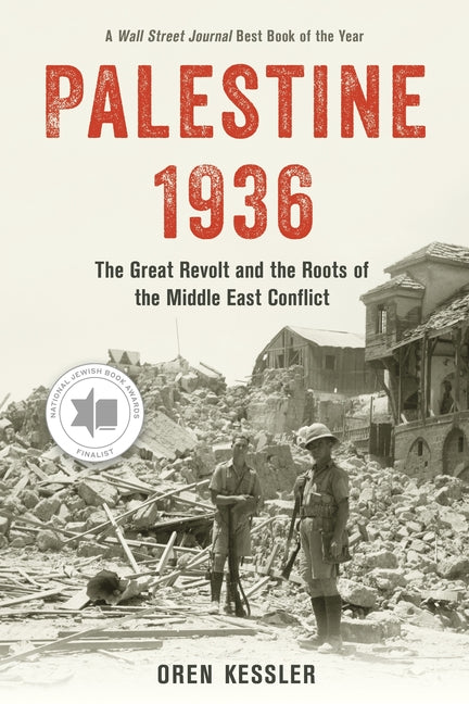 Palestine 1936: The Great Revolt and the Roots of the Middle East Conflict -- Oren Kessler, Paperback