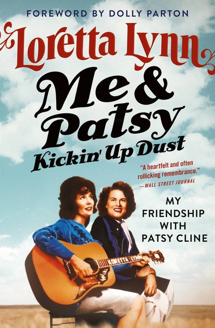 Me & Patsy Kickin' Up Dust: My Friendship with Patsy Cline -- Loretta Lynn, Paperback