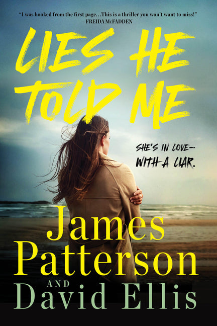 Lies He Told Me: A Thriller -- James Patterson, Paperback
