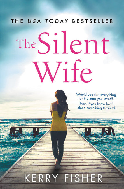 The Silent Wife: A Gripping, Emotional Page-Turner with a Twist That Will Take Your Breath Away -- Kerry Fisher, Paperback