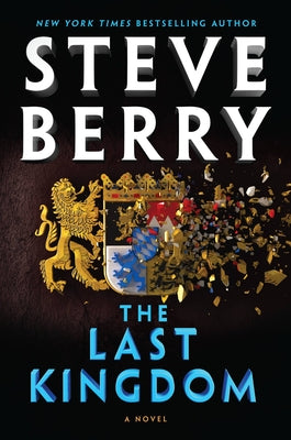 The Last Kingdom -- Steve Berry, Hardcover