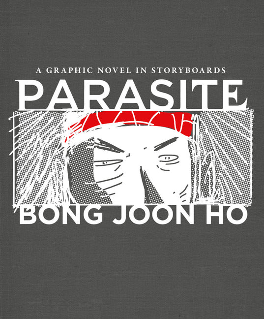 Parasite: A Graphic Novel in Storyboards -- Bong Joon Ho, Hardcover
