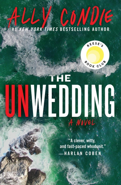 The Unwedding: Reese's Book Club Pick (a Novel) -- Ally Condie, Paperback