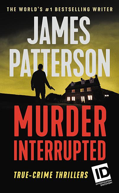 Murder, Interrupted -- James Patterson, Mass Market Paperbound