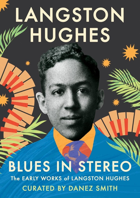 Blues in Stereo: The Early Works of Langston Hughes -- Langston Hughes, Hardcover