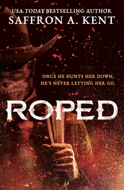 Roped -- Saffron a. Kent, Paperback