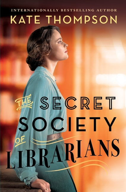 The Secret Society of Librarians -- Kate Thompson, Paperback